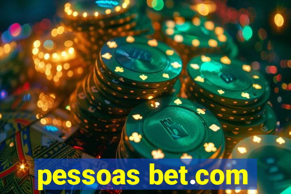 pessoas bet.com