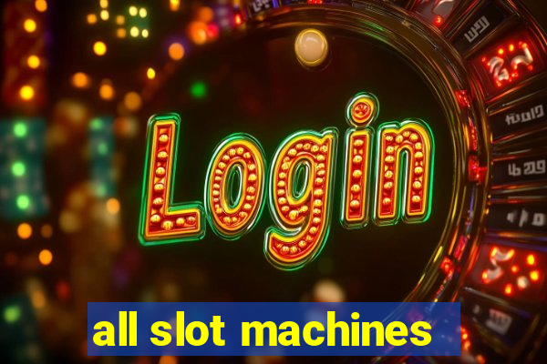 all slot machines