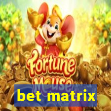 bet matrix