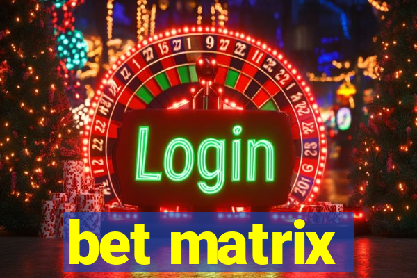 bet matrix