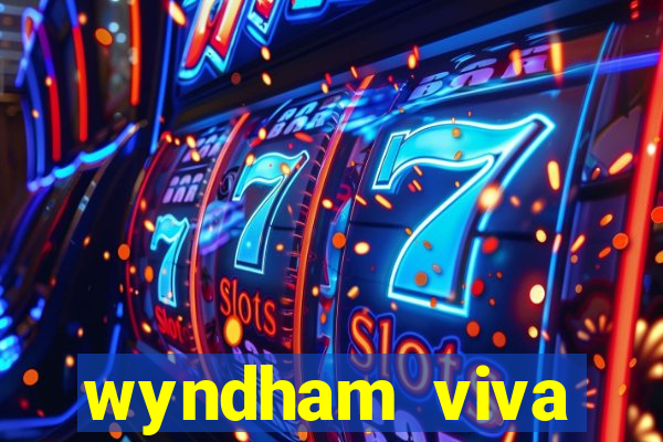 wyndham viva fortuna beach