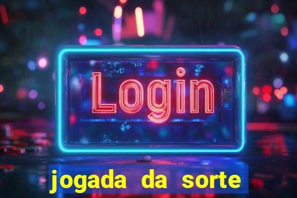 jogada da sorte vip bet