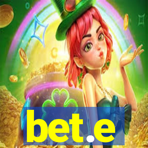 bet.e