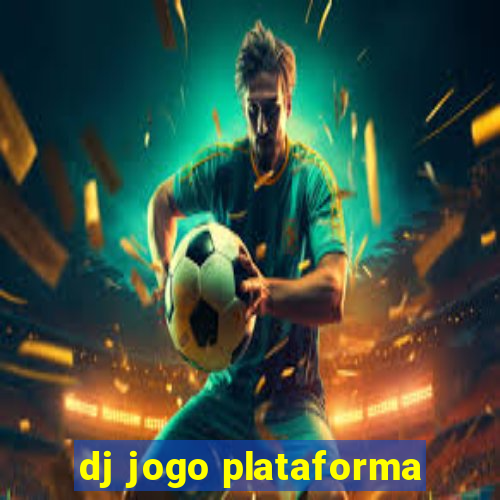 dj jogo plataforma