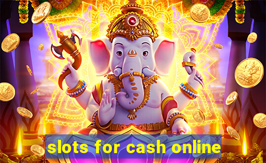 slots for cash online