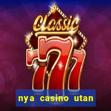 nya casino utan svensk licens