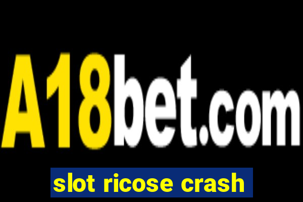 slot ricose crash