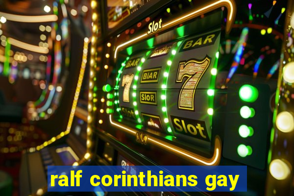 ralf corinthians gay