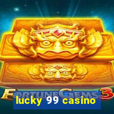 lucky 99 casino