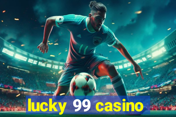 lucky 99 casino