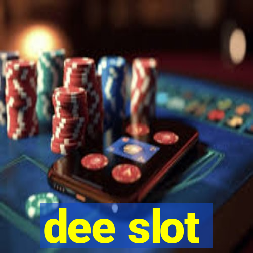 dee slot