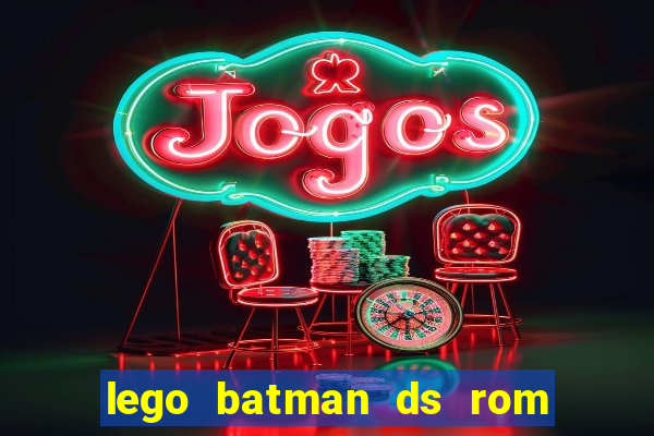 lego batman ds rom pt br