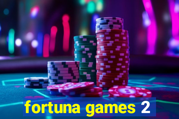 fortuna games 2