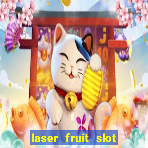 laser fruit slot free play