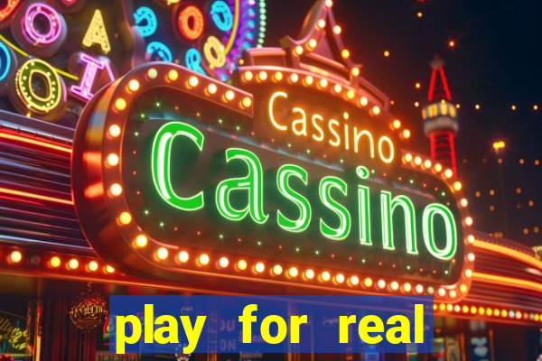 play for real money casinos