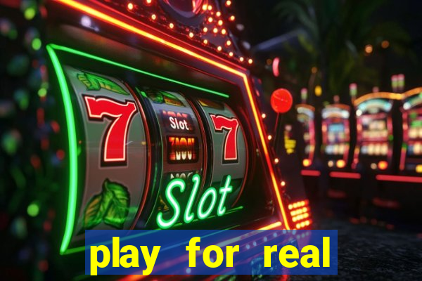 play for real money casinos