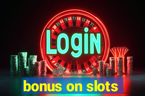 bonus on slots