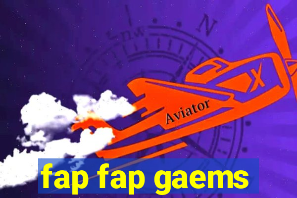 fap fap gaems