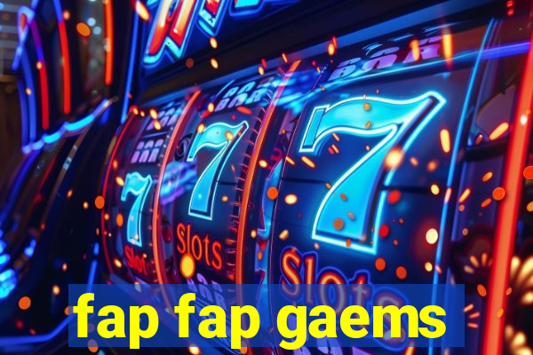 fap fap gaems