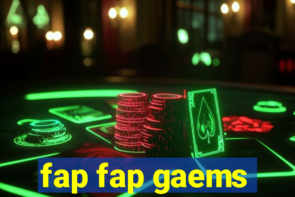 fap fap gaems