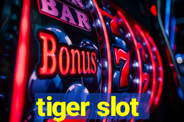 tiger slot