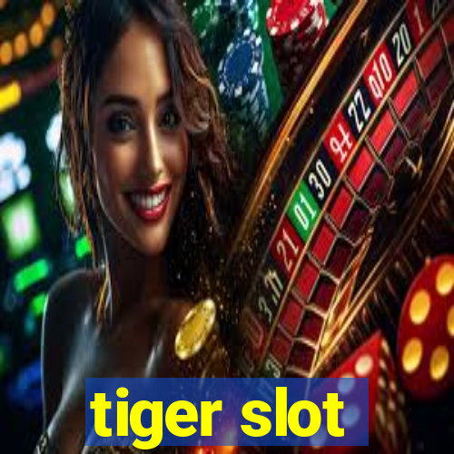 tiger slot