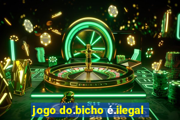 jogo do.bicho é.ilegal