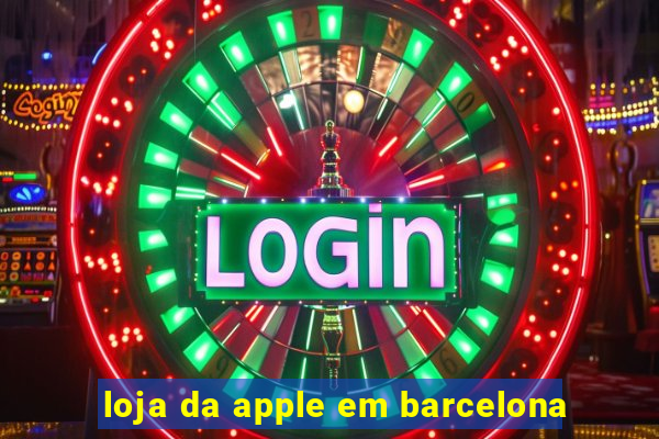 loja da apple em barcelona