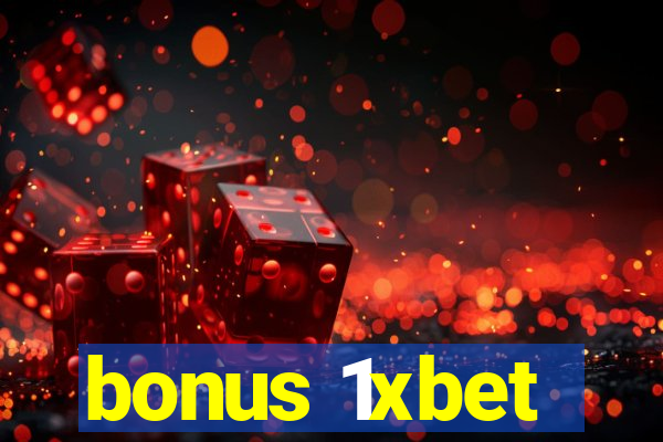 bonus 1xbet