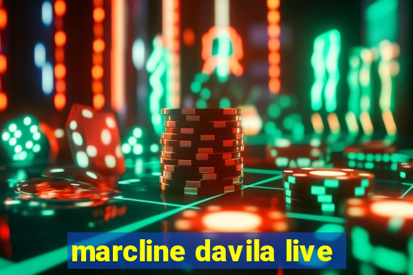 marcline davila live