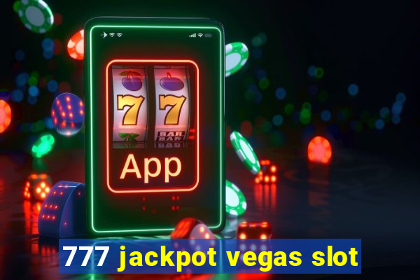 777 jackpot vegas slot