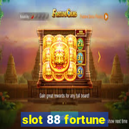 slot 88 fortune