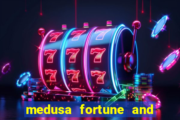 medusa fortune and glory slot