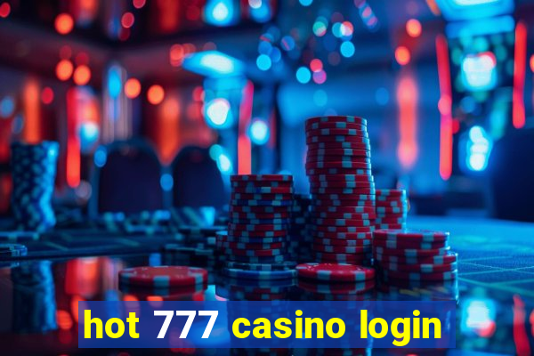 hot 777 casino login