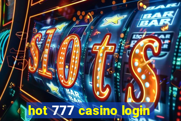 hot 777 casino login