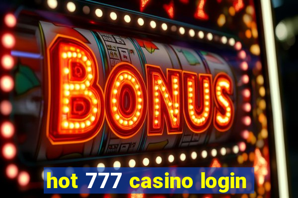 hot 777 casino login