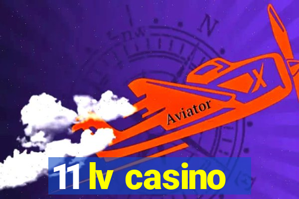 11 lv casino