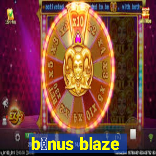 b么nus blaze