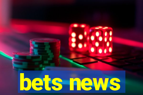 bets news