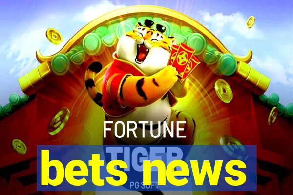 bets news