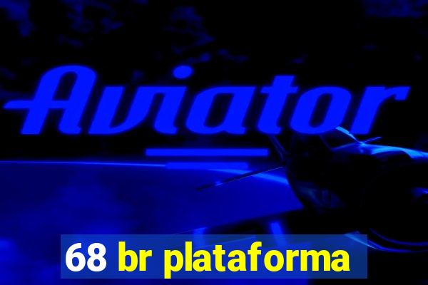 68 br plataforma