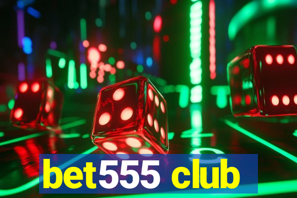 bet555 club