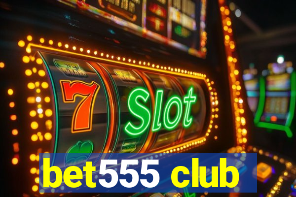 bet555 club