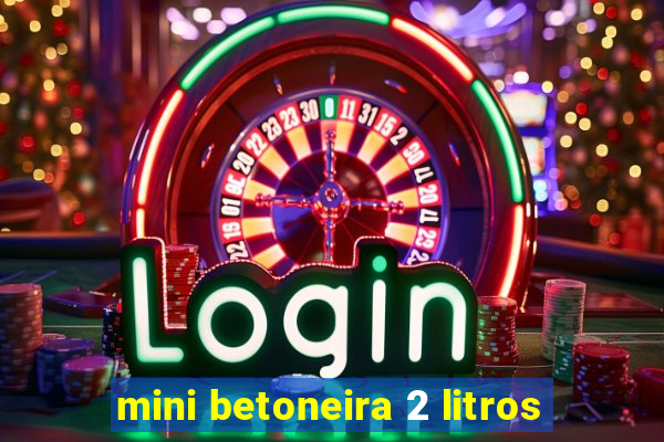 mini betoneira 2 litros