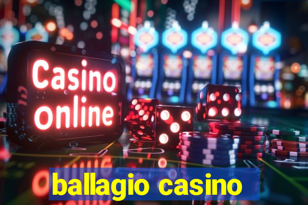 ballagio casino