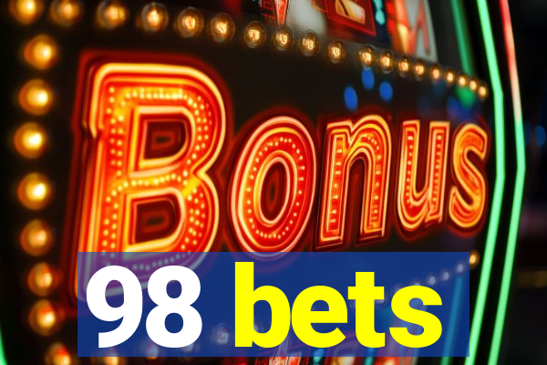 98 bets