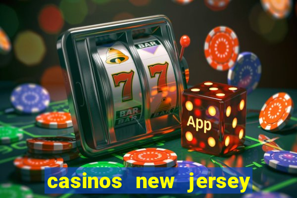 casinos new jersey atlantic city