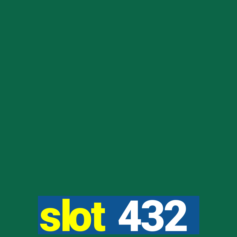 slot 432