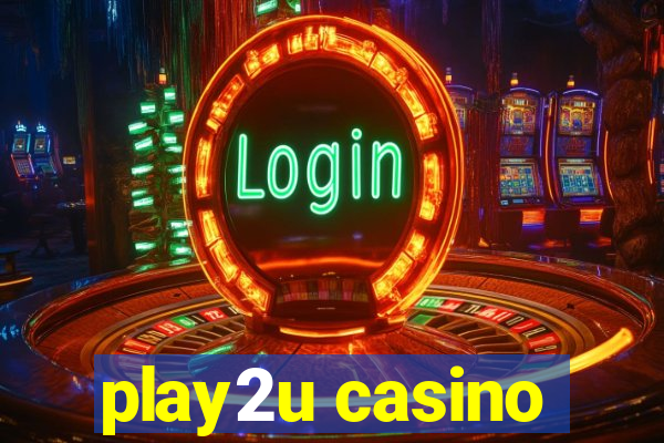 play2u casino