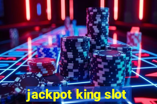 jackpot king slot